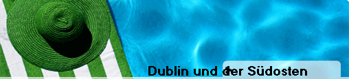Dublin und der Sdosten